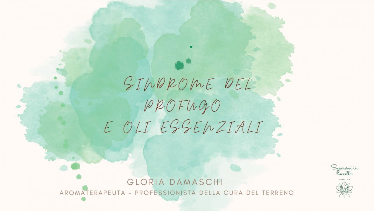 Scopri di più sull'articolo Lezione n. 7 – Conflitto del profugo e oli essenziali