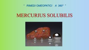 Scopri di più sull'articolo Lezione n. 37 – Materia medica: Mercurius Solubilis
