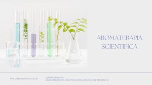 Scopri di più sull'articolo Lezione n. 35 – Aromaterapia scientifica