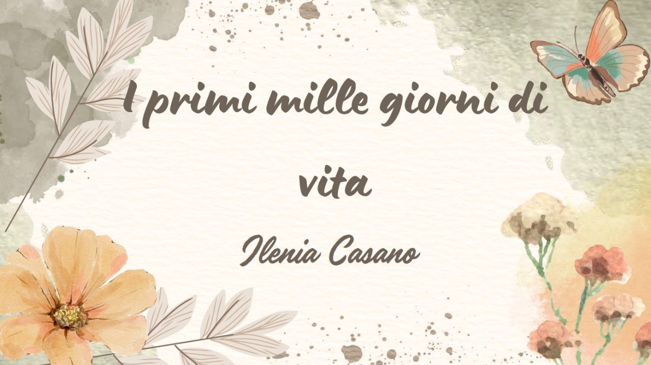 Scopri di più sull'articolo Lezione n. 44 – I primi mille giorni di vita
