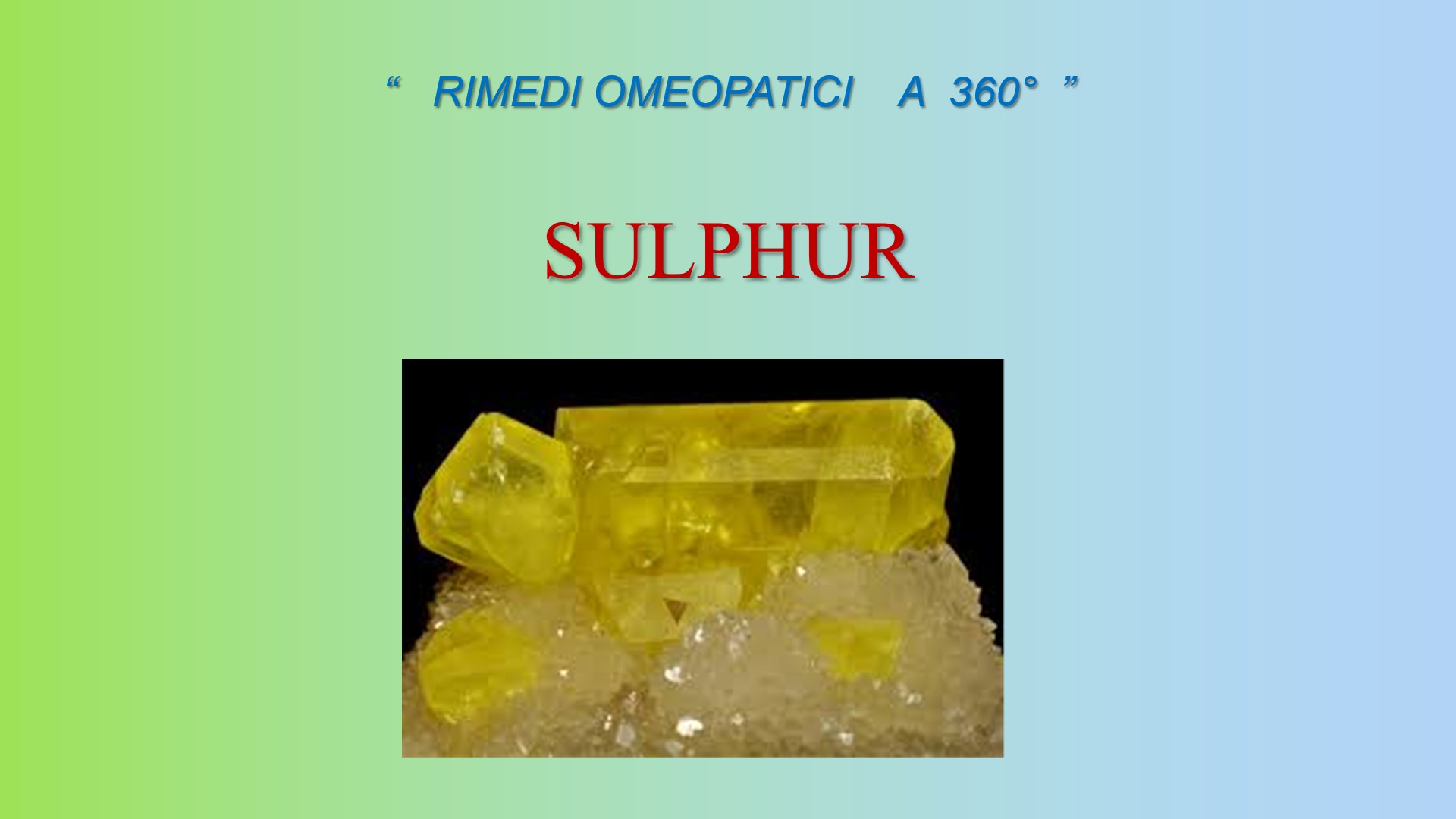 Scopri di più sull'articolo Lezione n. 51 – Sulphur – Dott. Maurizio Piani